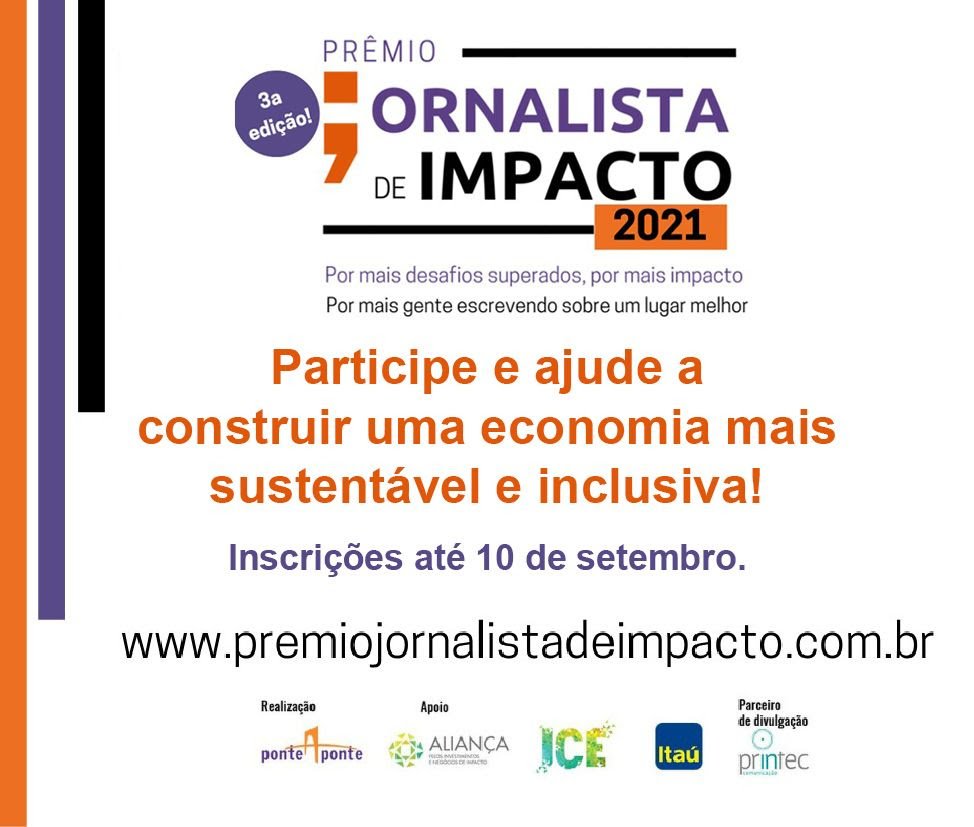 Prêmio Jornalista de Impacto promove reportagens sobre investimentos e negócios de impacto