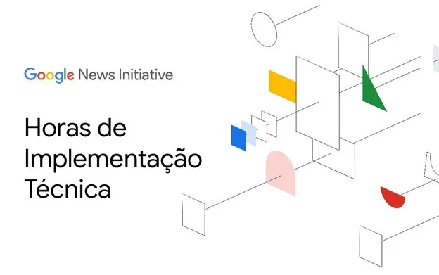 card em fundo branco com elementos gráficos coloridos chama para oi programa Horas de Implementação Técnica HIT do Google News Initiative GNI