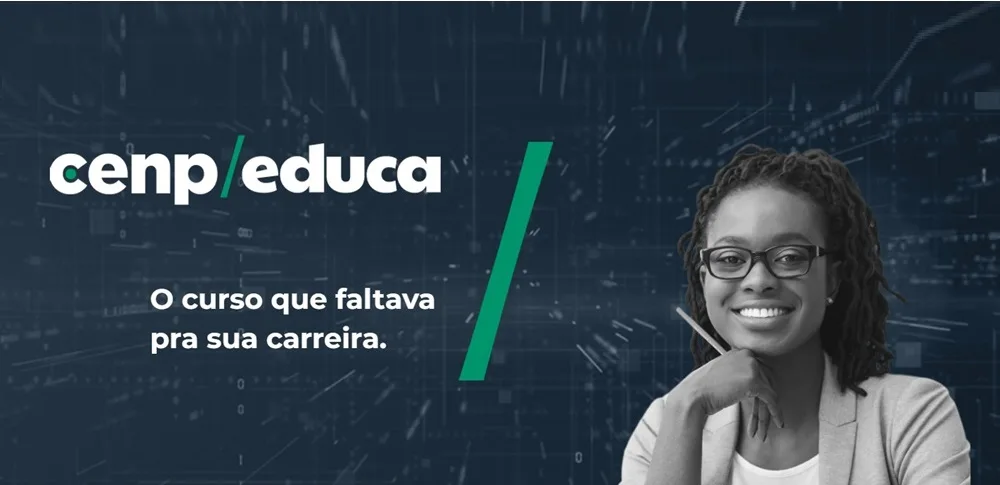 Banner em fundo verde escuro com letras brancas e imagem de mulher negra à direita, em foto de perfil meio corpo, anuncia os cursos do Cenp Educa, plataforma de educação do Cenp