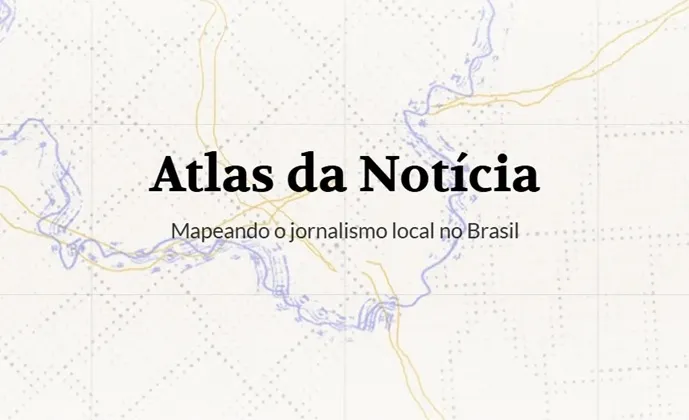 Nova edição do Atlas da Notícia vai mapear os criadores de notícias e o jornalismo nativo de plataformas